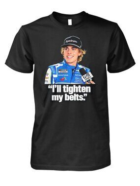 Carson Hocevar Spire Motorsports NASCAR Cup Series I'll tighten my belts shirt